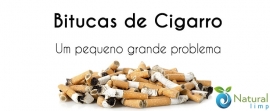 Natural Limp - Descarte de bitucas de cigarro - Problema ou oportunidade?